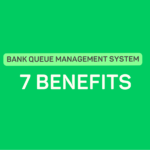 7 Benefits of Queue Management Systems in a Bank