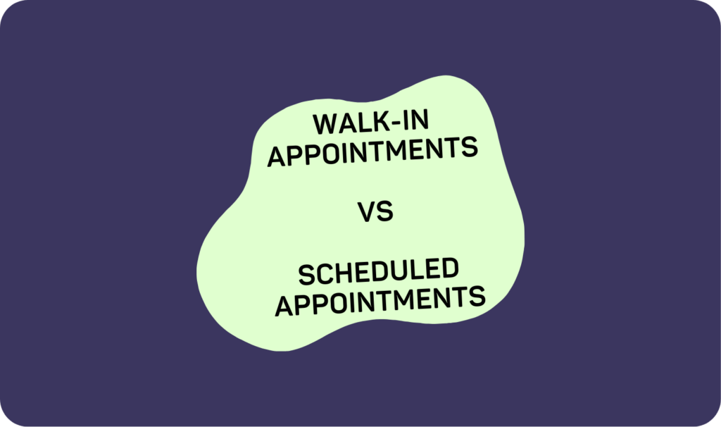 Walk-In Appointments vs Scheduled Appointments: Differences Explained