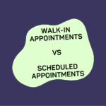 Walk-In Appointments vs Scheduled Appointments: Differences Explained